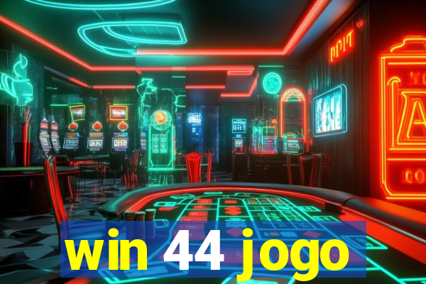 win 44 jogo